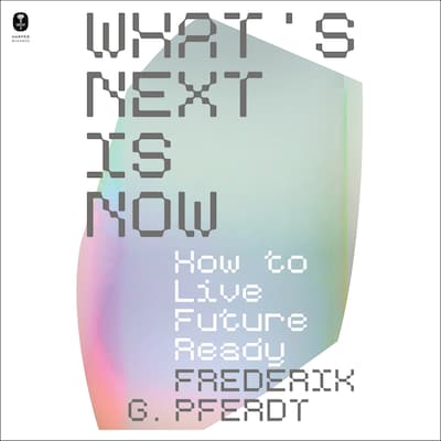 What's Next Is Now – omslag til lydbogen af Frederik Pferdt