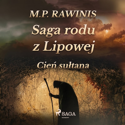 Saga rodu z Lipowej 16: Cień sułtana – okładka audiobooka, autor Marian Piotr Rawinis
