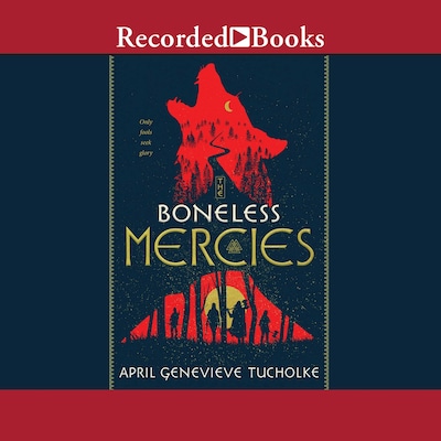 The Boneless Mercies – omslag til lydbogen af April Genevieve Tucholke
