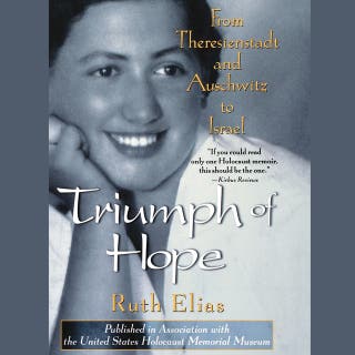 Triumph of Hope: From Theresienstadt and Auschwitz to Israel