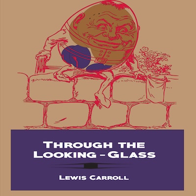 Through the Looking-Glass (Illustrated)
