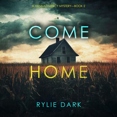 Come Home (A Hannah Mercy FBI Suspense Thriller—Book Two) – omslag til lydbogen af Rylie Dark
