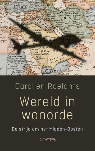 Wereld in wanorde: De strijd om het Midden-Oosten – omslag van het luisterboek van Carolien Roelants
