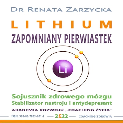 Lithium zapomniany pierwiastek. Stabilizator nastroju, antydepresant i sojusznik zdrowego mózg – okładka audiobooka, autor dr Renata Zarzycka