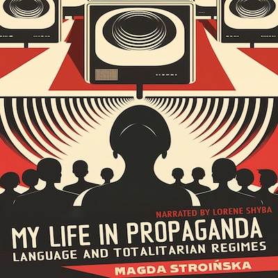 My Life in Propaganda – omslag til lydbogen af Magda Stroinska