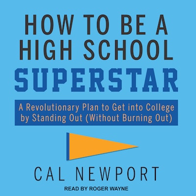 How to Be a High School Superstar – omslag til lydbogen af Cal Newport
