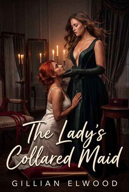 The Lady's Collared Maid: Lesbian Regency Erotic Humiliation Romance – omslag til lydbogen af Gillian Elwood