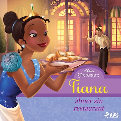 Prinsessen og frøen - Tiana åbner sin restaurant – omslag til lydbogen af Disney