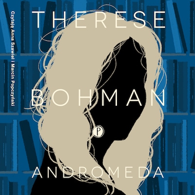 Andromeda – okładka audiobooka, autor Therese Bohman