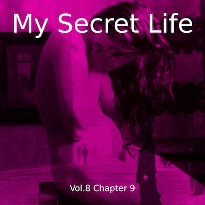 My Secret Life, Vol. 8 Chapter 9