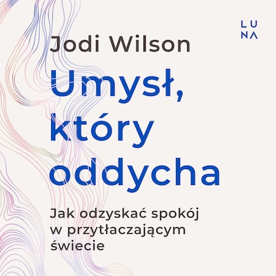 Umysł, który oddycha – okładka audiobooka, autor Jodi Wilson