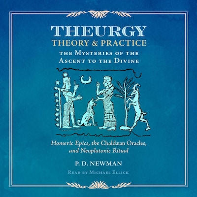 Theurgy: Theory and Practice – omslag til lydbogen af P. D. Newman