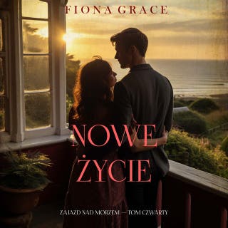 Nowe życie (Zajazd nad morzem — Tom czwarty) – okładka audiobooka, autor Fiona Grace