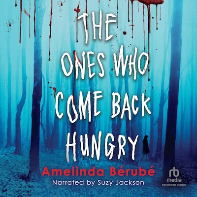 The Ones Who Come Back Hungry – omslag til lydbogen af Amelinda Bérubé
