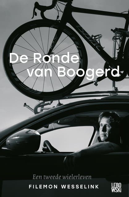 De Ronde van Boogerd: Een tweede wielerleven