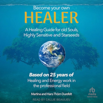 Become your Own Healer – omslag til lydbogen af Martina Durefelt, Hans Thörn Durefelt