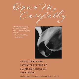 Open Me Carefully: Emily Dickinson's Intimate Letters to Susan Huntington Dickinson