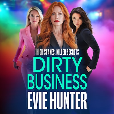 Dirty Business - A nail-biting revenge thriller from Evie Hunter (Unabridged) – omslag til lydbogen af Evie Hunter