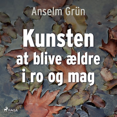 Kunsten at blive ældre i ro og mag – omslag til lydbogen af Anselm Grün