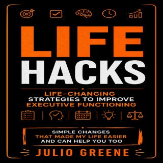 Life Hacks: Life-changing Strategies to Improve Executive Functioning – omslag till ljudboken av Julio Greene