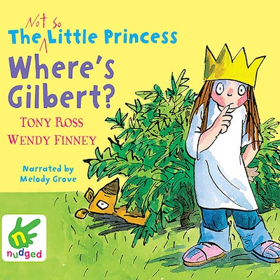 The Not So Little Princess: Where's Gilbert? – omslag til lydbogen af Tony Ross, Wendy Finney