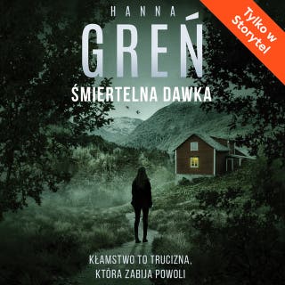 Śmiertelna dawka – okładka audiobooka, autor Hanna Greń