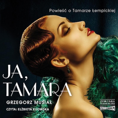 Ja, Tamara. Powieść o Tamarze Łempickiej – okładka audiobooka, autor Grzegorz Musiał