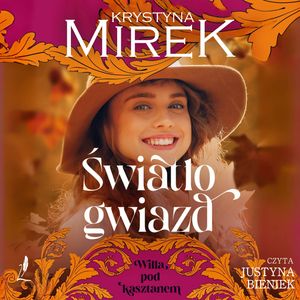 Światło gwiazd. Willa pod Kasztanem. Tom 4 – okładka audiobooka, autor Krystyna Mirek