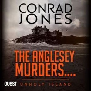 The Anglesey Murders: Unholy Island – okładka audiobooka, autor Conrad Jones