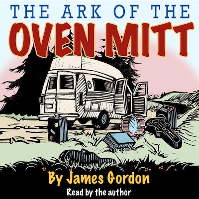 The Ark Of The Oven Mitt – omslag van het luisterboek van James Gordon