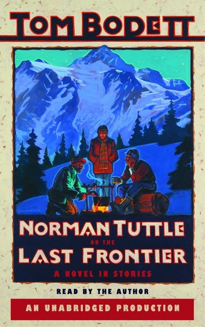 Norman Tuttle on the Last Frontier: A Novel in Stories – omslag til lydbogen af Tom Bodett