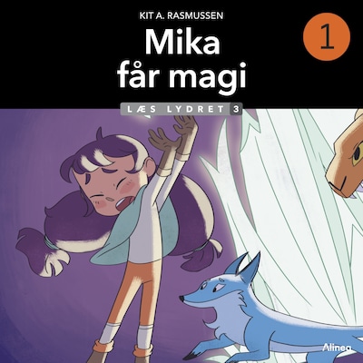 Mika 1 - Mika får magi, Læs Lydret 3 – omslag til lydbogen af Kit A. Rasmussen