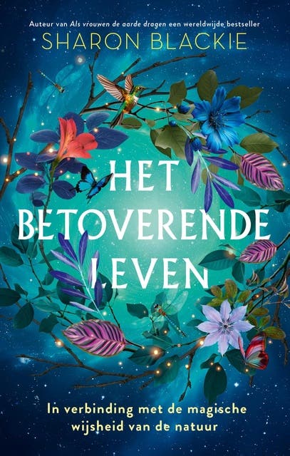Het betoverende leven: In verbinding met de magische wijsheid van de natuur – omslag van het luisterboek van Sharon Blackie