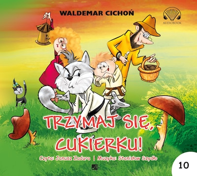 Trzymaj się Cukierku (10) – okładka audiobooka, autor Waldemar Cichoń