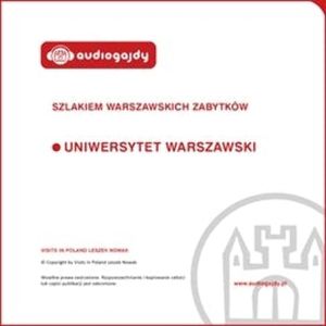 Uniwersytet Warszawski. Szlakiem warszawskich zabytków – okładka audiobooka, autor Ewa Chęć