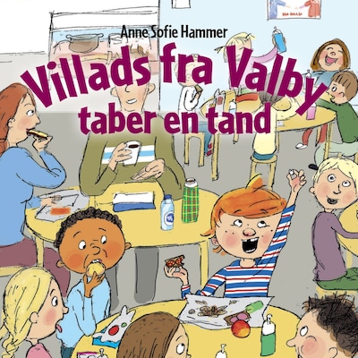 Villads fra Valby taber en tand – omslag til lydbogen af Anne Sofie Hammer