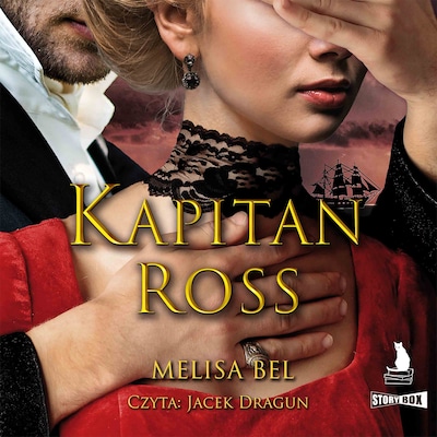 Niepokorni. Tom 4. Kapitan Ross – okładka audiobooka, autor Melisa Bel