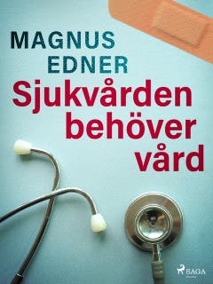 Sjukvården behöver vård – omslag till ljudboken av Magnus Edner