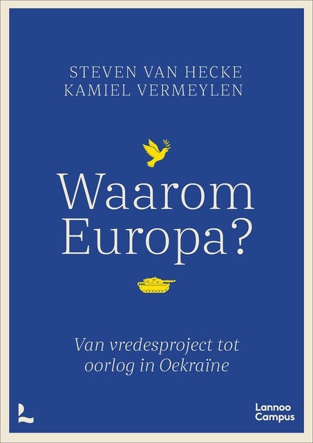 Waarom Europa? (nieuwe editie): Van vredesproject tot oorlog in Oekraïne – omslag van het luisterboek van Kamiel Vermeylen,Steven Van Hecke