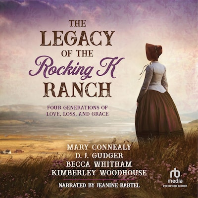 The Legacy of the Rocking K Ranch – omslag til lydbogen af Mary Connealy, D.J. Gudger, Becca Whitham