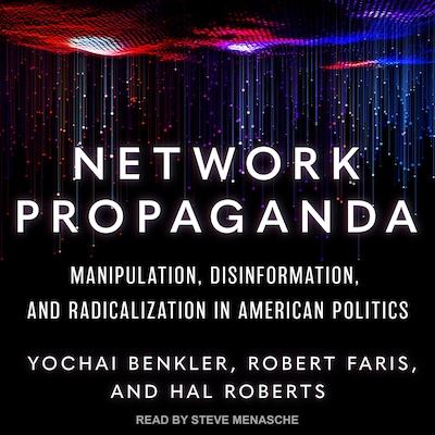 Network Propaganda – omslag til lydbogen af Yochai Benkler, Robert Faris, Hal Roberts