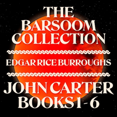 The Barsoom Collection: Books 1-6 – omslag til lydbogen af Edgar Rice Burroughs