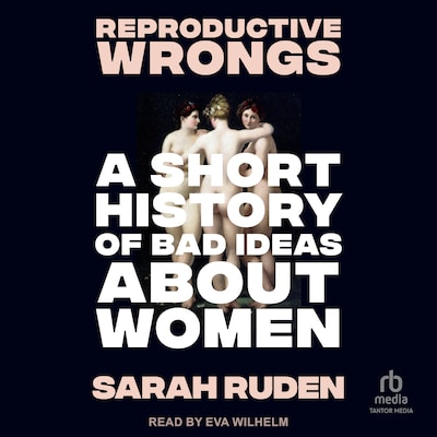 Reproductive Wrongs – omslag til lydbogen af Sarah Ruden