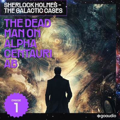 The Dead Man on Alpha Centauri Ab (Sherlock Holmes - The Galactic Cases, Episode 1) – omslag til lydbogen af Arthur Conan Doyle, S. Pomej
