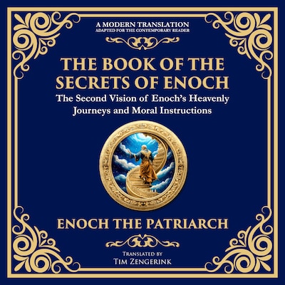 The Book of the Secrets of Enoch (Enoch II) – omslag til lydbogen af Tim Zengerink, Enoch the Patriach
