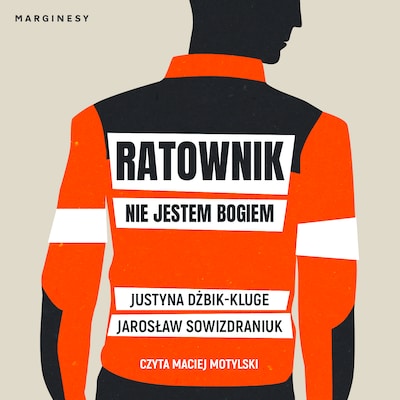 Ratownik. Nie jestem bogiem – okładka audiobooka, autor Justyna Dżbik-Kluge, Jarosław Sowizdraniuk