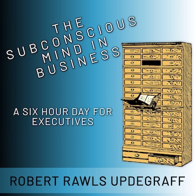 The Subconscious Mind In Business – omslag til lydbogen af Robert Rawls Updegraff