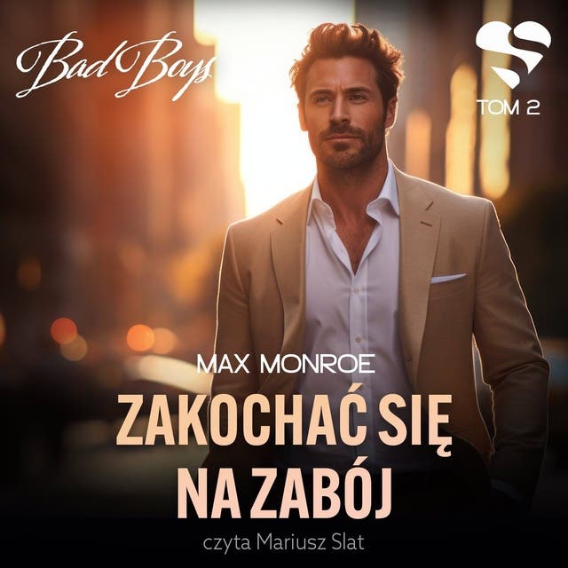 Bad Boys. Zakochać się na zabój. Tom 2