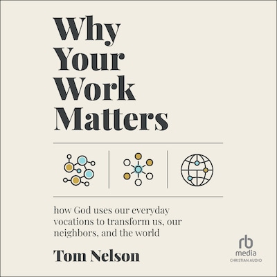 Why Your Work Matters – omslag til lydbogen af Tom Nelson