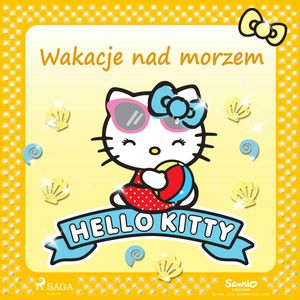 Hello Kitty - Wakacje nad morzem – okładka audiobooka, autor Sanrio